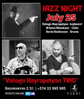 «Տակռի »Ռեստորան և Մուզիք Հոլլ- Vahagn Hayrapetyan Trio