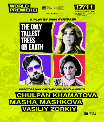 The Only Tallest Trees on Earth based on the play by Ivan Vyrypaev.