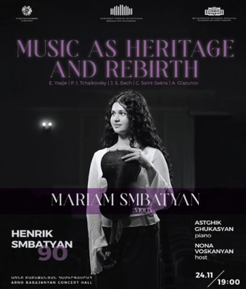 MARIAM SMBATYAN: MUSIC AS HERITAGE AND REBIRTH Violin recital