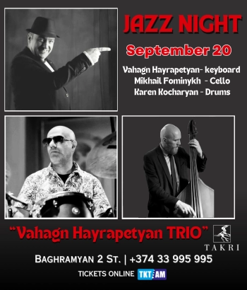 «Տակռի »Ռեստորան և Մուզիք Հոլլ- Vahagn Hayrapetyan Trio