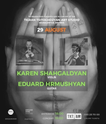 ԿԱՐԵՆ ՇԱՀԳԱԼԴՅԱՆ ԵՎ ԷԴՈՒԱՐԴ ՀՐՄՈՒՇՅԱՆ 🎻 ✨ ՏԻԳՐԱՆ ՁԻԹՈՂՑՅԱՆԻ ԱՐՏ ՍՏՈՒԴԻՈ
