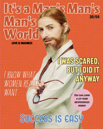 It is a man’s, man’s, man’s world